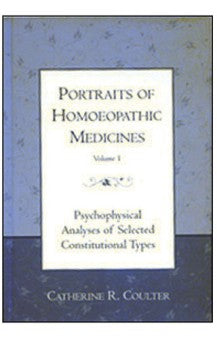 Portraits of Homoeopathic Medicines - Volume 1- Psychophysical Analyses of Selected Constitutional Types