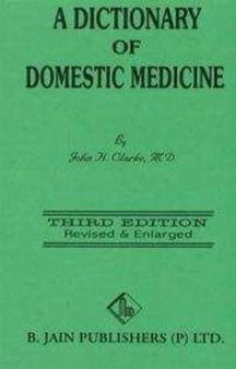 Dictionary Of The Domestic Medicine