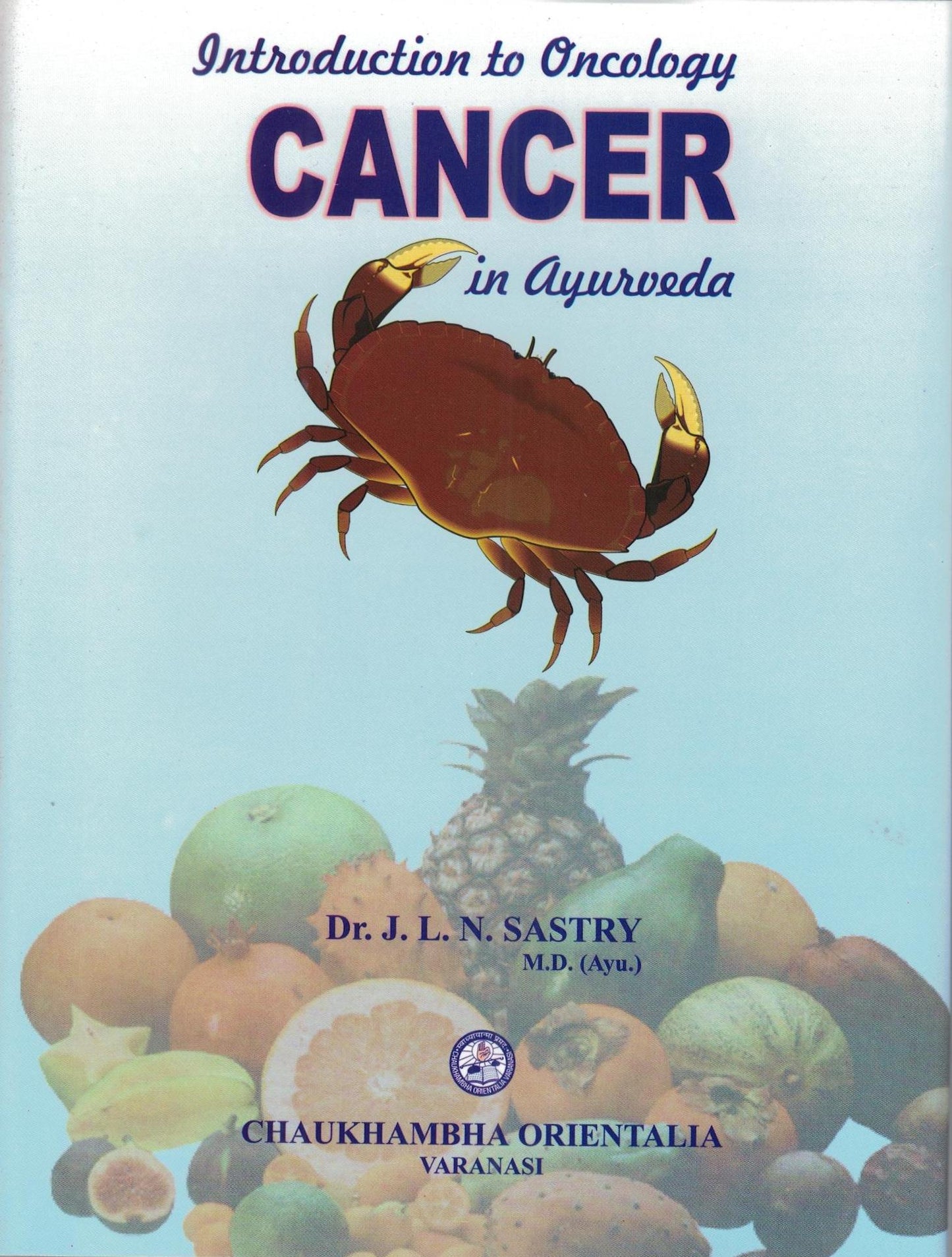 Chaukhambha Orientalia Introduction to Oncology in Ayurveda