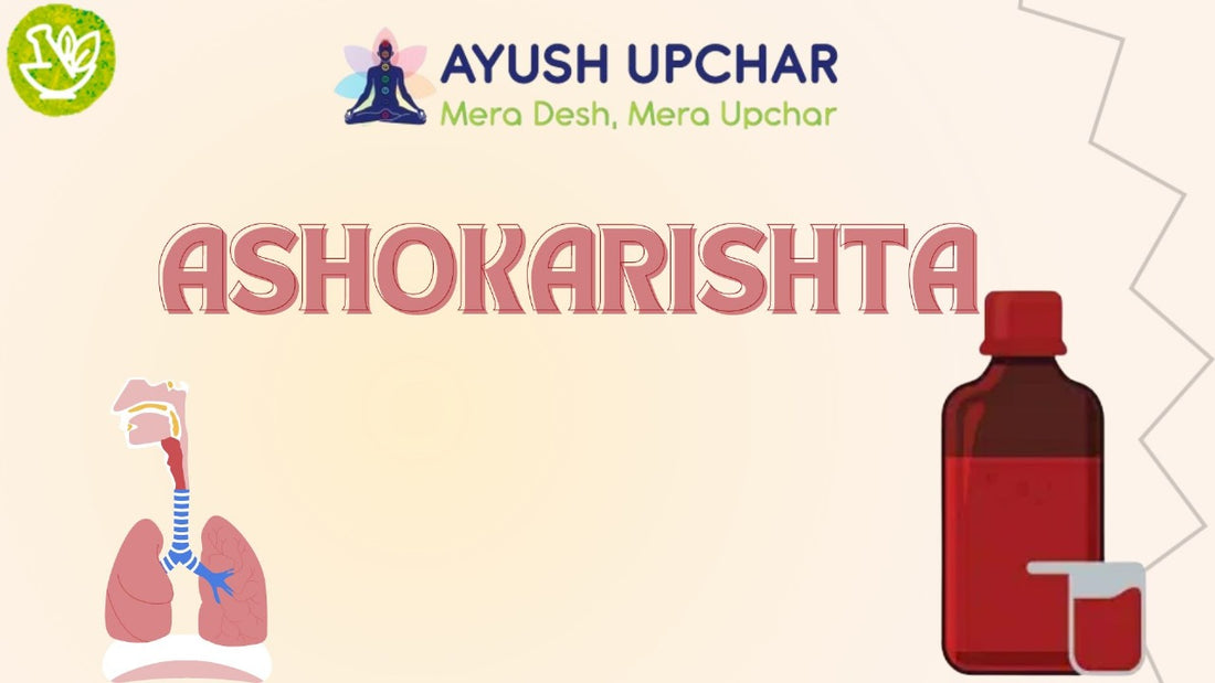 Ashokarishta: Enhancing Women's Health with Ancient Wisdom