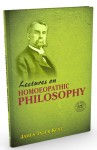 Lectures On Homoeopathic Philosophy - James Tyler Kent