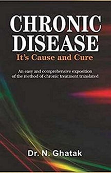 Chronic Disease Its Cause & Cure