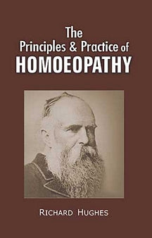 The Principles & Practice Of Homoeopathy