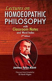 Lectures On Homoeopathic Philosophy 7Th Ed. With Classroom Notes Compiled By Dr. Harsh Nigam & Word Index