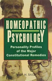 Homeopathy Psychology- Personality profiles of the major Constitutional Remedies 