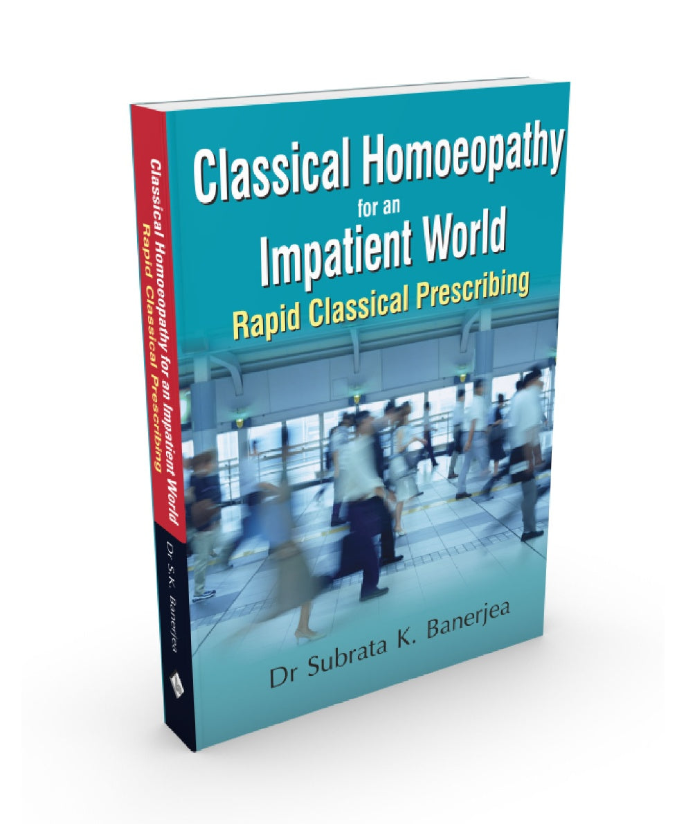 Classical Homoeopathy For An Impatient World