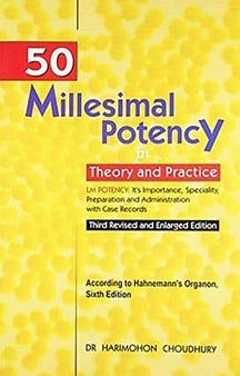 50 Millesimal Potency In Theory & Practice