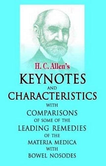 Allen's Keynotes and Characteristics - with Comparisons of Some of the Leading Remedies of the Materia Medica with Bowel Nosodes