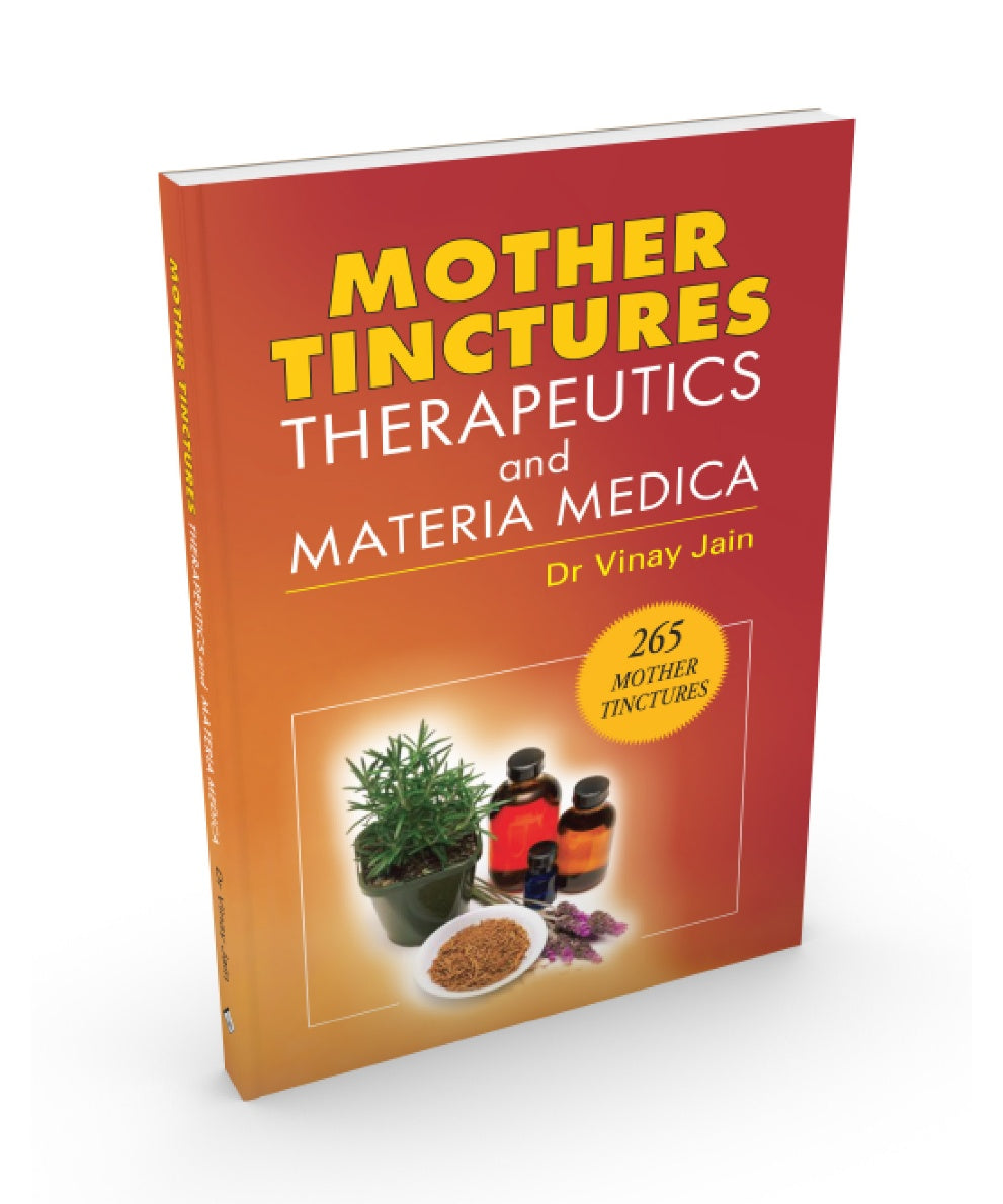 Mother Tinctures- Therapeutic and Materia Medica 