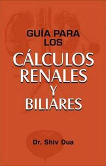 Guia Para Los Calculos Renales Y Biliares