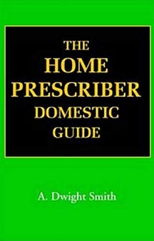 The Home Prescriber Domestic Guide