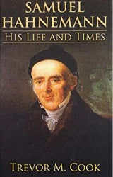 Samuel Hahnemann: His Life & Times By Treveor Cook