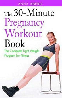 The 30-Minute Pregnancy Workout Book