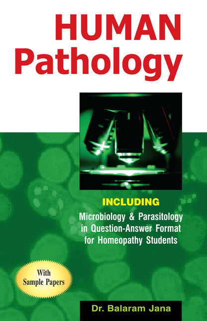 Human Pathology- Including Microbiology & parasitology in question and answer format for student with sample paper