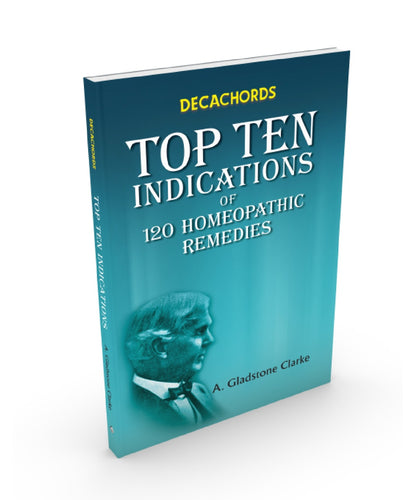 Decachords Top Ten Indications Of 120 Homeopathic Remedies