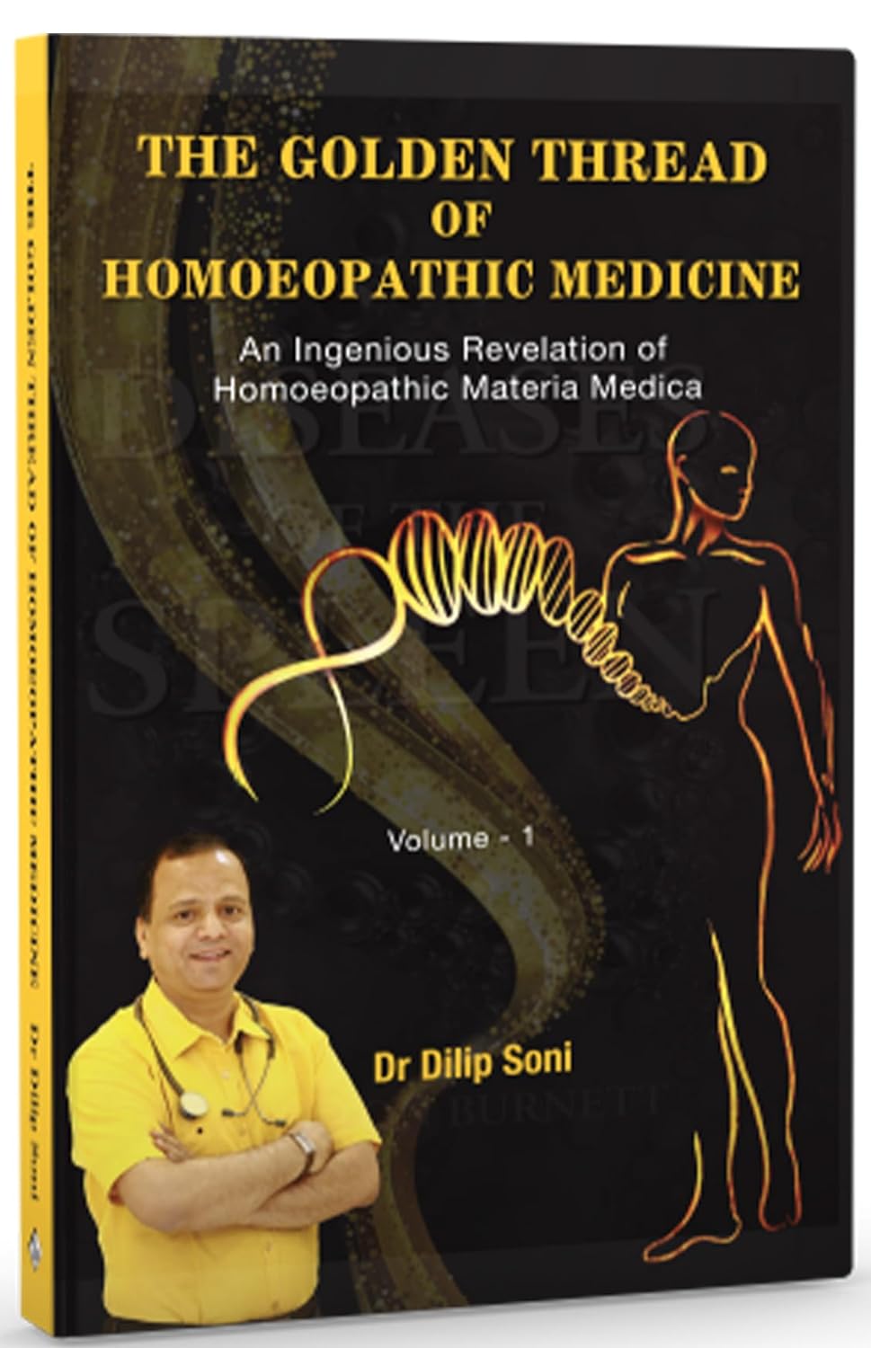 The Golden Thread Of Homoeopathic Medicine - An Ingenious Revelation Of Homoeopathic Materia Medica Vol 1