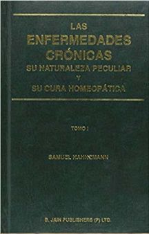 Las Enfermedades Cronicas Su Naturaleza Peculiar Y Su Cura Homeopatica Tomo I-Ii