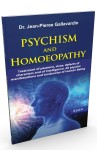 Psychism & Homoeopathy- Treatment of Passions, Vices, Defects of Characters & of Intelligence, All Psychic Manifestations & Tendencies of Human Being