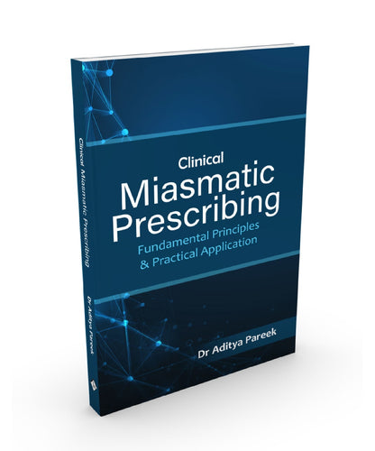 Clinical Miasmastic Prescribing ( Fundamental Principles & Practical Application)