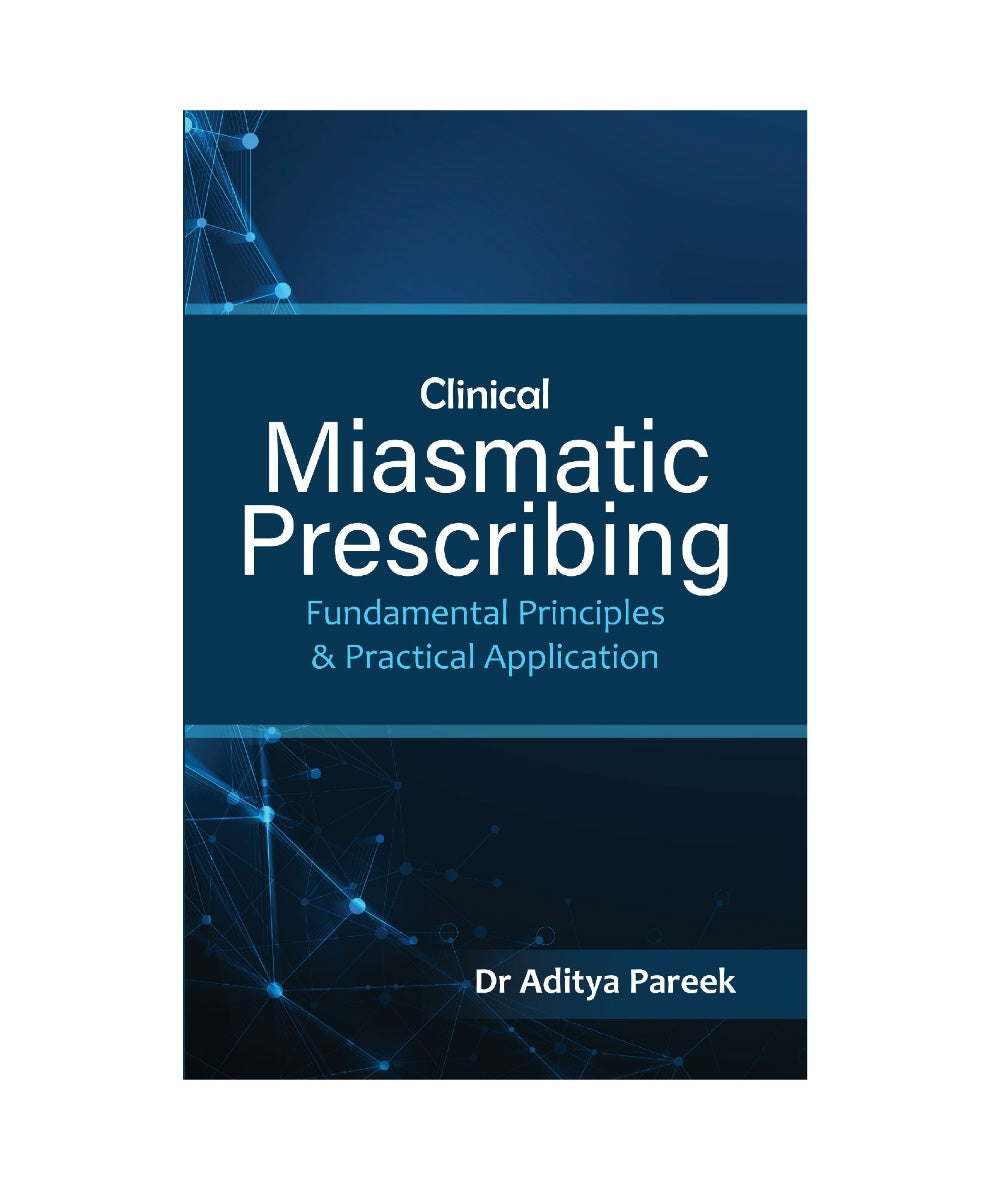 Clinical Miasmastic Prescribing ( Fundamental Principles & Practical Application)