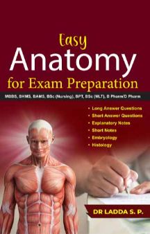 Easy Anatomy For Exam Preparation- MBBS, BHMS, BAMS (Nursing), BPT, BSC (MLT), B Pharm/D Pharm