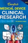 Essentials of Medical Device Clinical Research (Vol 1, 2 & 3)