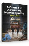 A Course In Advanced Homoeopathy