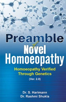 Preamble Novel Homoeopathy- Homoeopathy Verified Through Genetics (Ver. 2.0)