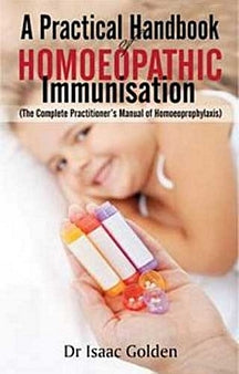 A Practical Handbook Of Homoeopathy Immunisation