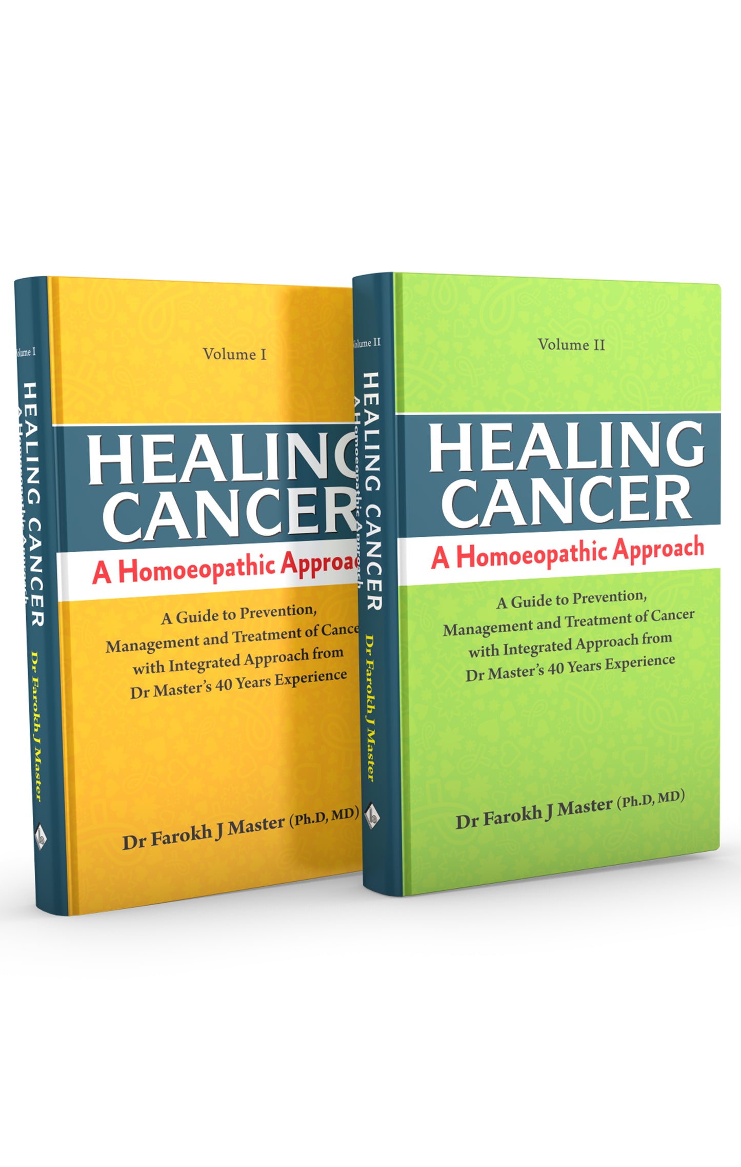 Healing Cancer: A Homoeopathic Approach Vol - I & II (2 Volume Set)