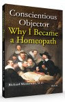 Conscientious Objector - Why I Became A Homeopath