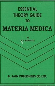 Essential Theory Guide To Materia Medica