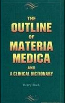 The Outlines Of Materia Medica & Clinical Dictionary