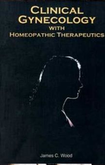 Clinical Gynaecology With Homeopathic Therapeutics