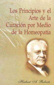 Los Principlos Y El Arte De La Curacion Por Medio De La Homeopatia