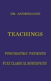 Teachings Psychiatric Patients Pure Classical Homeopathy