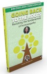 Going Back to The Roots- Revisiting the fundamentals of homoeopathy 