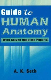 Guide To Human Anatomy (With Solves Question Papers)