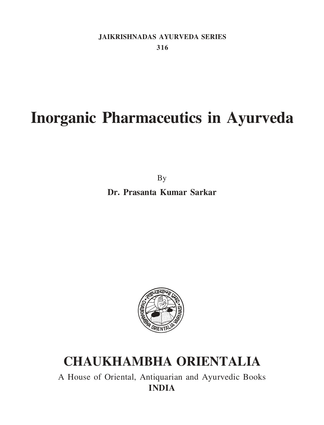 Chaukhambha Orientalia Inorganic Pharmaceutics in Ayurveda