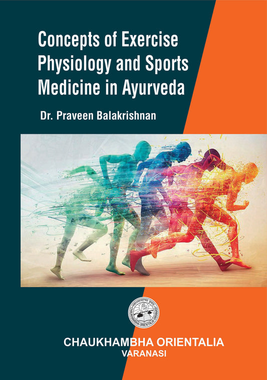 Chaukhambha Orientalia Concept of Exercise Physiology & Sports Medicine in Ayurveda