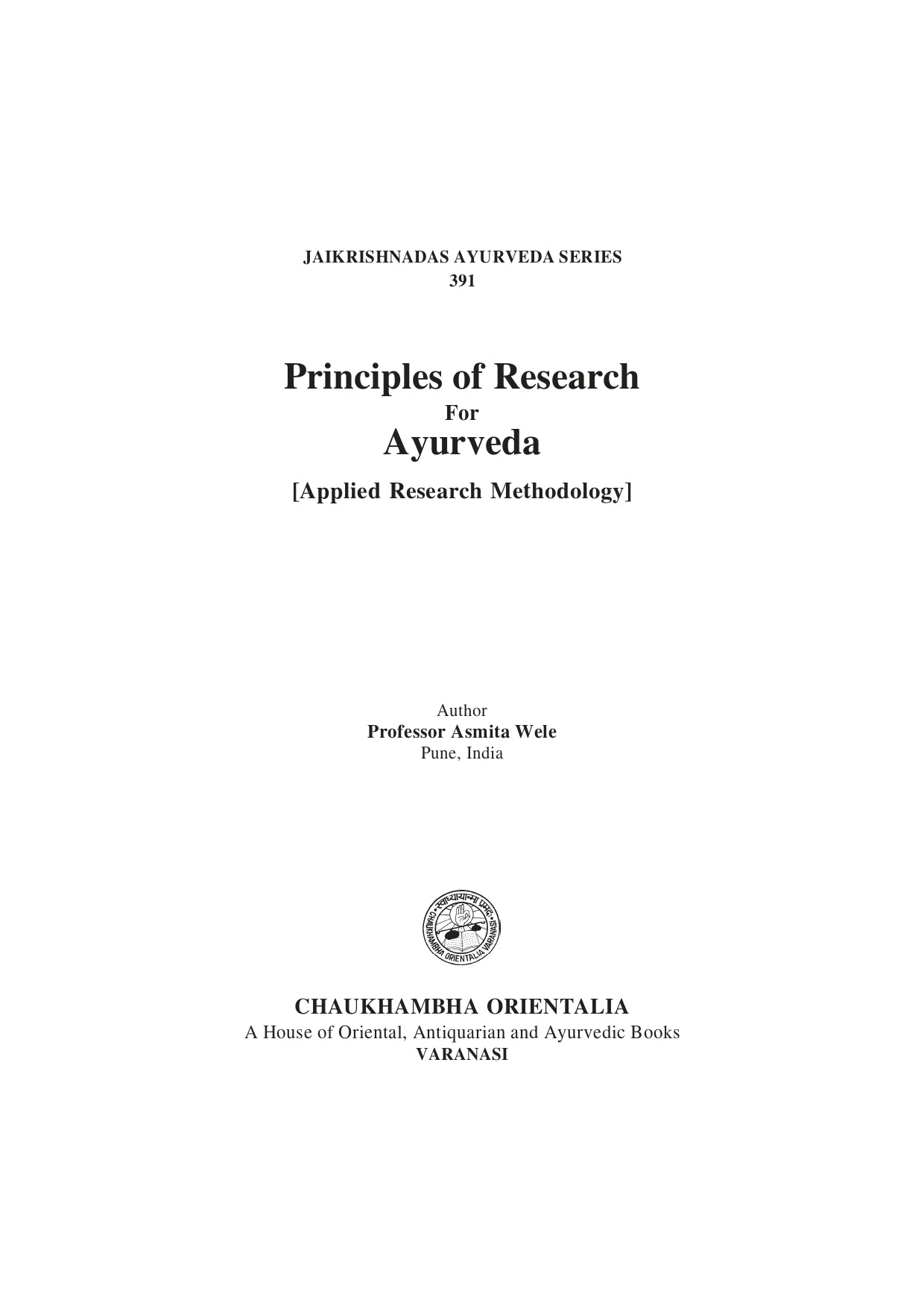 Chaukhambha Orientalia Principles of Research Methods of Ayurveda