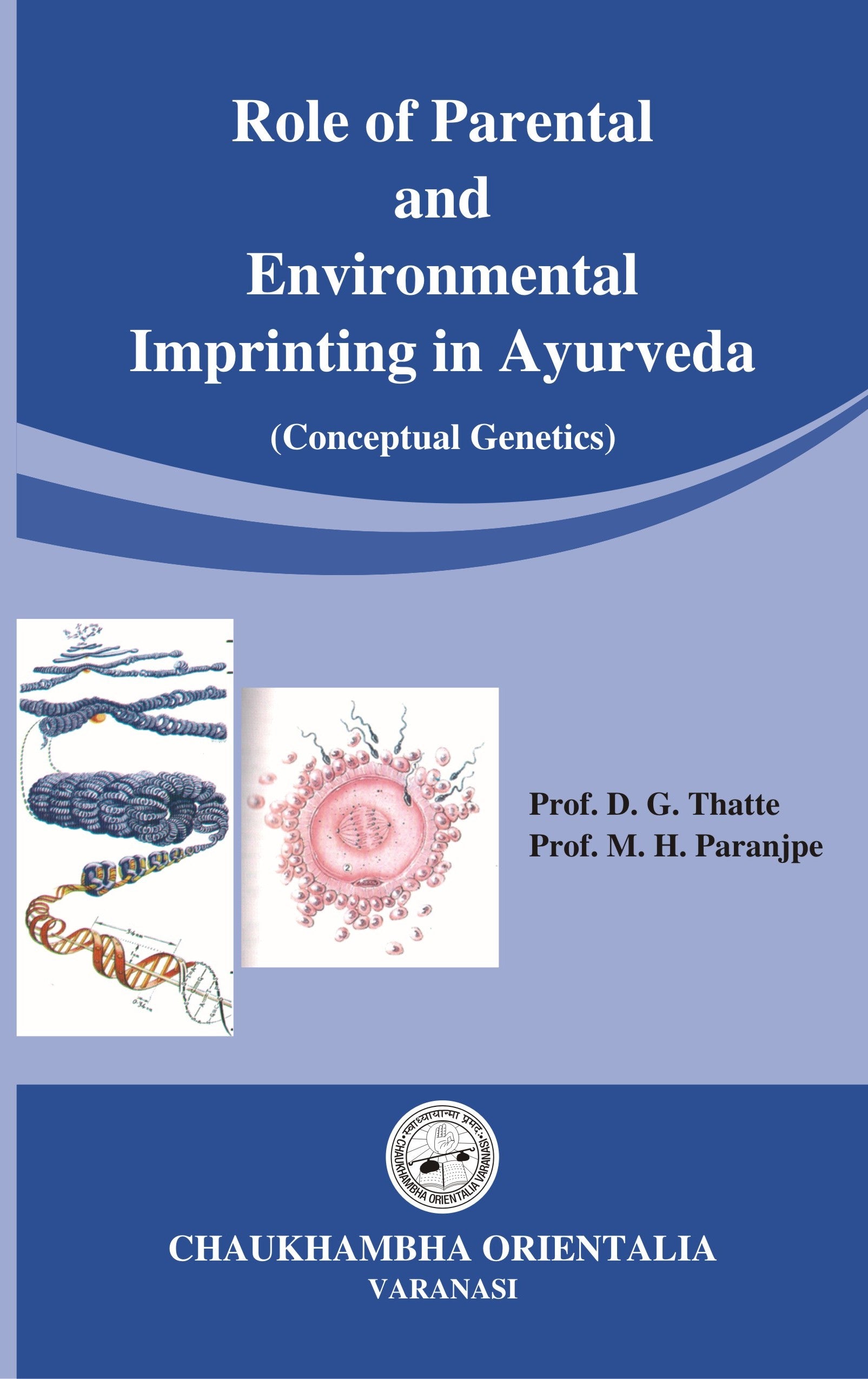 Chaukhambha Orientalia Role of Parental and Environmental Imprinting in Ayurveda