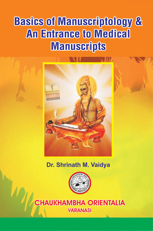 Chaukhambha Orientalia Basics of manuscriptology & medical manuscripts