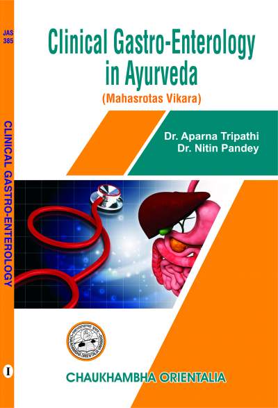 Chaukhambha Orientalia Clinical Gastro-Enterology in Ayurveda (Volume 1)