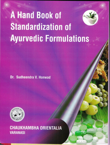 Chaukhambha Orientalia A Hand Book of Standardization of Ayurvedic Formulation