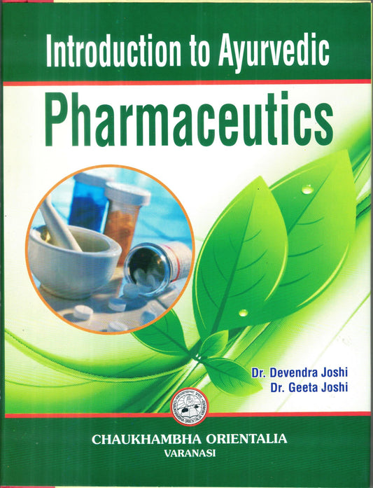 Chaukhambha Orientalia Introduction to Ayurvedic Pharmaceutics