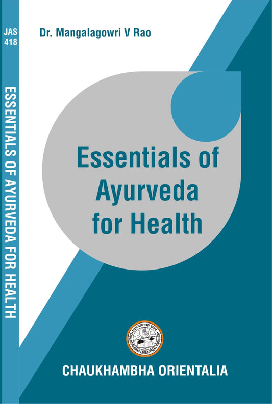 Chaukhambha Orientalia Essentials of Ayurveda for Health